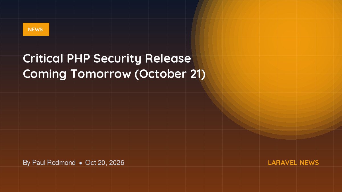 Critical PHP Security Release Coming Tomorrow (October 21)
