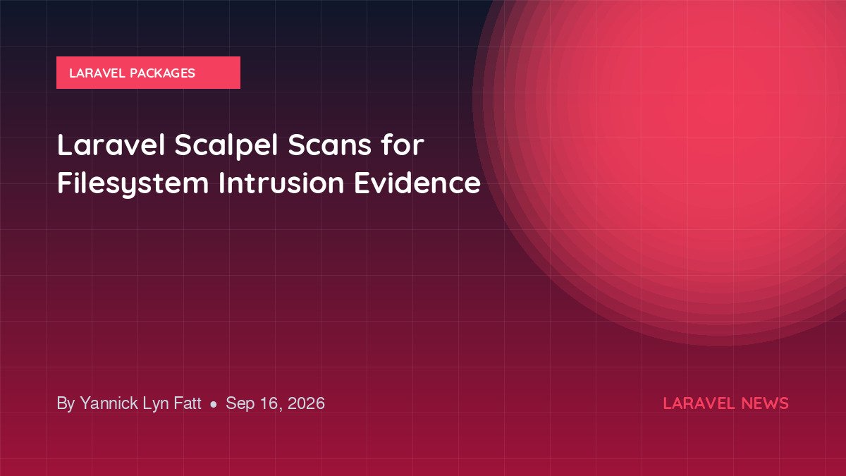 Laravel Scalpel Scans for Filesystem Intrusion Evidence