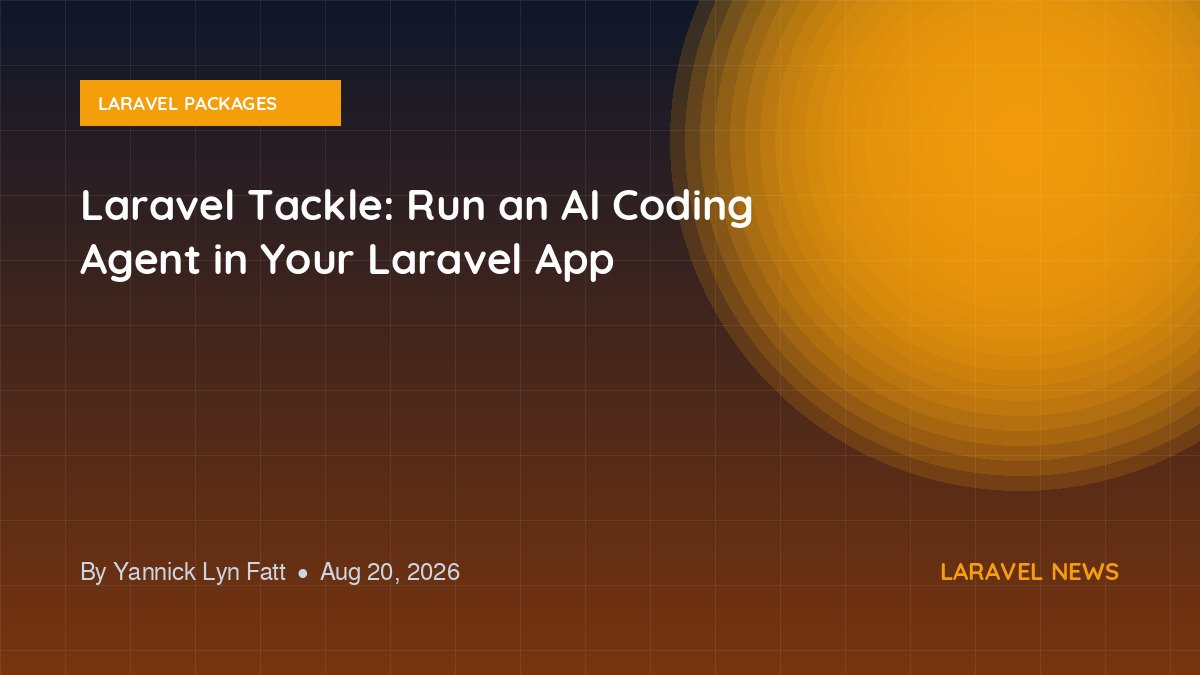 Laravel Tackle: Run an AI Coding Agent in Your Laravel App