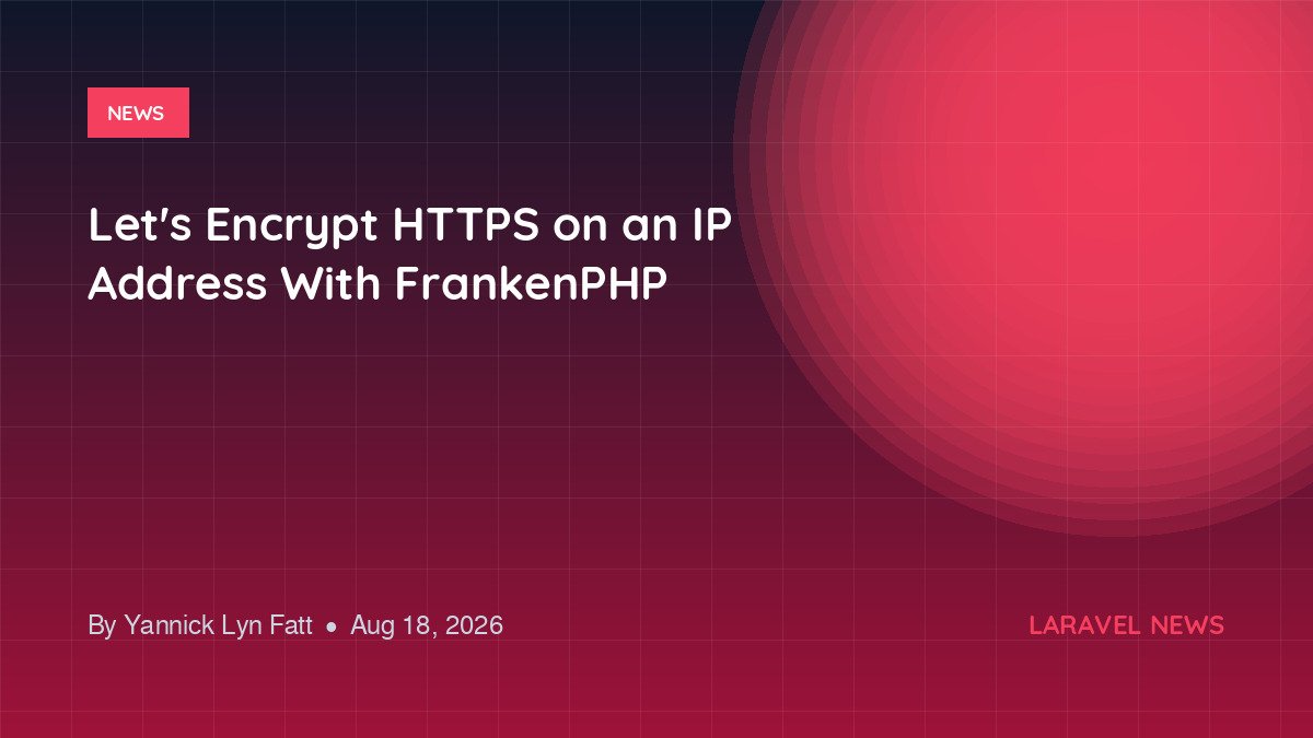 Let's Encrypt HTTPS on an IP Address With FrankenPHP