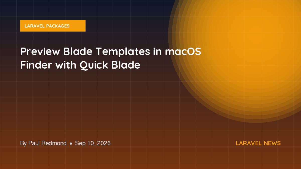 Preview Blade Templates in macOS Finder with Quick Blade