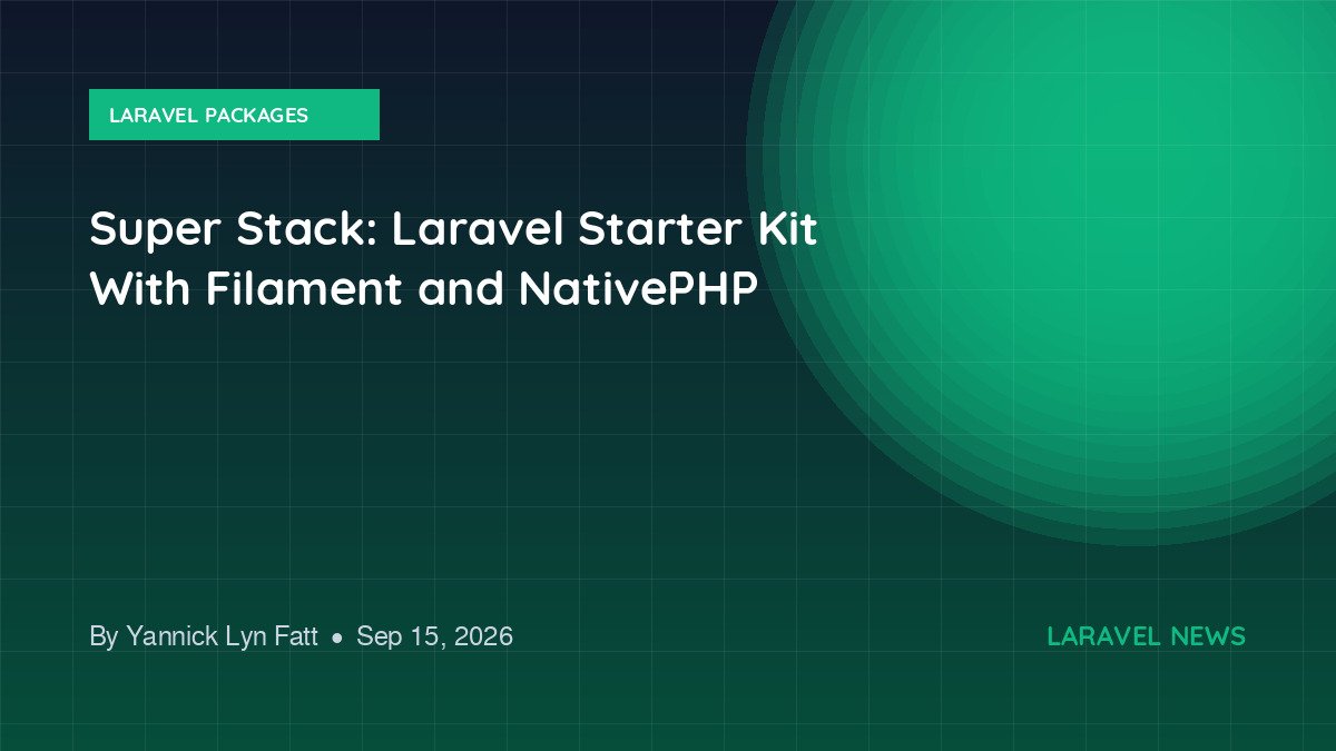 Super Stack: Laravel Starter Kit With Filament and NativePHP